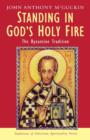 Standing in God's Holy Fire : The Byzantine Tradition - Book