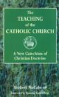 The Teaching of the Catholic Church : A New Catechism of Christian Doctrine - Book