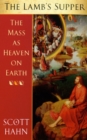 The Lamb's Supper : The Mass as Heaven on Earth - Book