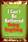 I Can't Be Bothered Doing Anything - Book