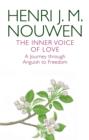 The Inner Voice of Love : A Journey Through Anguish to Freedom - Book