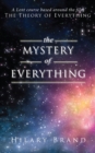 The Mystery of Everything : A Lent course based around the film The Theory of Everything - Book