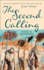 Second Calling, The : A novel inspired by the life and work of Jean Vanier - eBook
