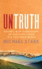 Untruth : Musings with Kierkegaard on Christian Living in a Fractured World - eBook