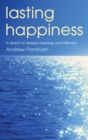 Lasting Happiness : In search of deeper meaning and fulfilment - Book