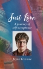 Just Love : A journey of self-acceptance - Book