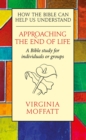 Approaching the End of Life : How the Bible can Help us Understand - Book