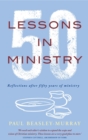50 Lessons in Ministry : Reflections after fifty years of ministry - Book