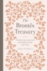 The Brontes Treasury : The life, times and works of Charlotte, Emily and Anne - Book