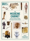 The Medicine Cabinet : The story of health & and disease told through extraordinary objects - Book