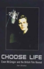Choose Life : Ewan McGregor and the British Film Revival - Book