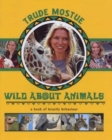 Trude Mostue : Wild About Animals - Book
