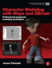 Character Modeling with Maya and ZBrush : Professional polygonal modeling techniques - Book