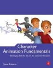 Character Animation Fundamentals : Developing Skills for 2D and 3D Character Animation - Book