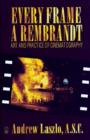 Every Frame a Rembrandt : Art and Practice of Cinematography - Book