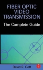 Fiber Optic Video Transmission : The Complete Guide - Book