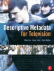 Descriptive Metadata for Television : An End-to-End Introduction - Book