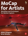MoCap for Artists : Workflow and Techniques for Motion Capture - Book