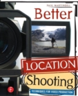 Better Location Shooting : Techniques for Video Production - Book