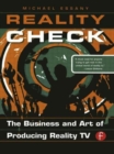 Reality Check: The Business and Art of Producing Reality TV - Book