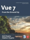 Vue 7 : From the Ground Up: The Official Guide - Book