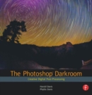 The Photoshop Darkroom : Creative Digital Post-Processing - Book