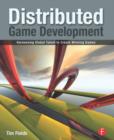 Distributed Game Development : Harnessing Global Talent to Create Winning Games - Book