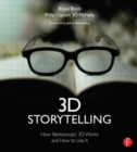 3D Storytelling : How Stereoscopic 3D Works and How to Use It - Book