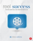 Reel Success : Creating Demo Reels and Animation Portfolios - Book