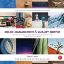Color Management & Quality Output : Working with Color from Camera to Display to Print - Book