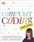 Computer Coding for Kids : A Unique Step-by-Step Visual Guide, from Binary Code to Building Games - eBook