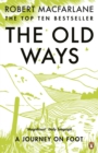 The Old Ways : A Journey on Foot - eBook
