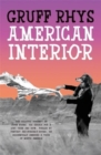 American Interior : The Quixotic Journey of John Evans, His Search for a Lost Tribe and How, Fuelled by Fantasy and (Possibly) Booze, He Accidentally Annexed a Third of North America - Book