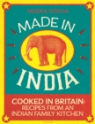 Made in India : 130 Simple, Fresh and Flavourful Recipes from One Indian Family - Book