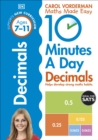 10 Minutes A Day Decimals, Ages 7-11 (Key Stage 2) : Supports the National Curriculum, Helps Develop Strong Maths Skills - Book