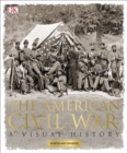 The American Civil War : A Visual History - Book