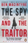 The Spy and the Traitor : The Greatest Espionage Story of the Cold War - eBook