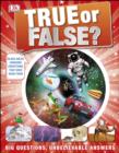 True or False? : Big Questions, Unbelievable Answers - eBook