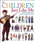 Children Just Like Me : A New Celebration of Children Around the World - Book