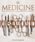 Medicine : The Definitive Illustrated History - Book