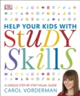 Help Your Kids With Study Skills : A Unique Step-by-Step Visual Guide, Revision and Reference - Book