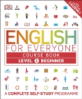 English for Everyone Course Book Level 1 Beginner : A Complete Self-Study Programme - Book