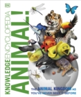 Knowledge Encyclopedia Animal! : The Animal Kingdom as you've Never Seen it Before - Book