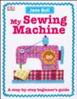 My Sewing Machine Book : A Step-by-Step Beginner's Guide - eBook