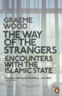 The Way of the Strangers : Encounters with the Islamic State - eBook
