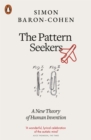 The Pattern Seekers : A New Theory of Human Invention - eBook