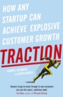 Traction : How Any Startup Can Achieve Explosive Customer Growth - eBook