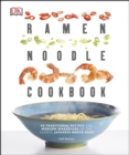 Ramen Noodle Cookbook : 40 Traditional Recipes and Modern Makeovers of the Classic Japanese Broth Soup - Book