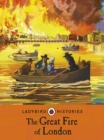 Ladybird Histories: The Great Fire of London - Book