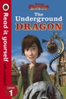 Dragons: The Underground Dragon - Read It Yourself with Ladybird - Level 1 - Book